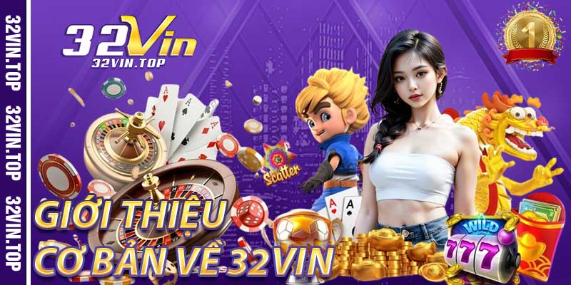 Giới thiệu cơ bản về 32vin