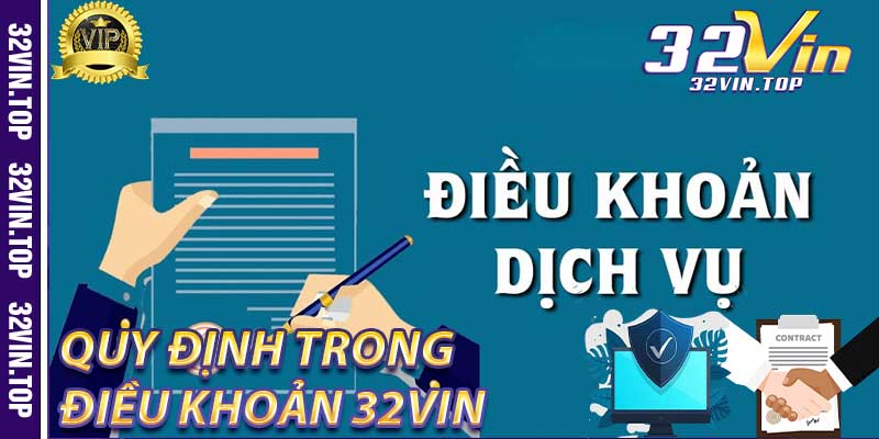 Quy Định trong Điều Khoản 32Vin