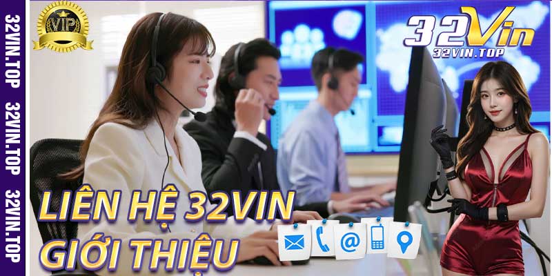 Liên Hệ 32Vin: Giới Thiệu