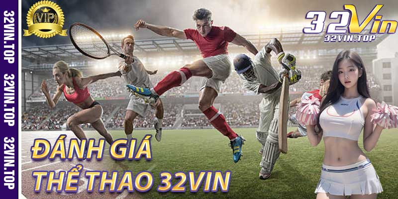 Đánh giá từ người dùng về Thể Thao 32Vin