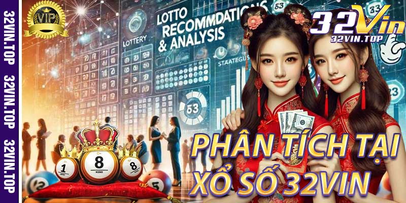 Phân Tích Kết Quả Xổ Số 32Vin Hàng Tuần